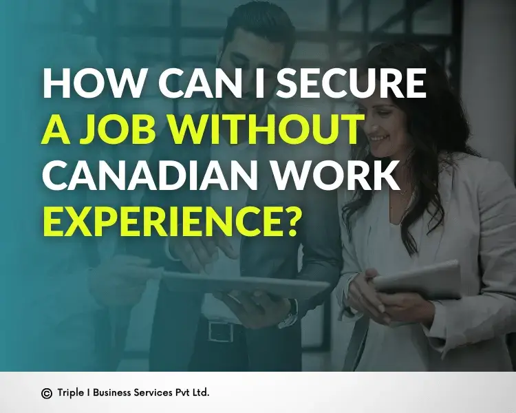 how-can-i-secure-a-job-without-canadian-work-experience